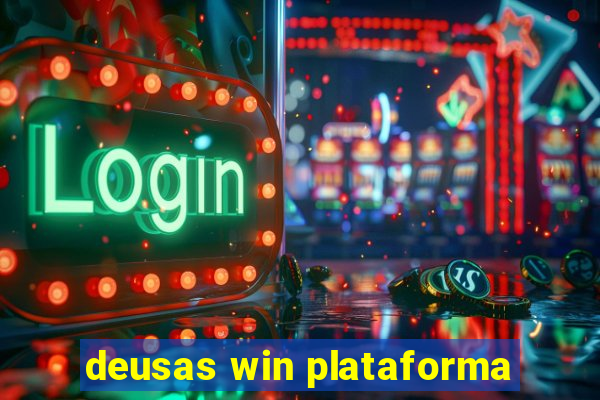 deusas win plataforma